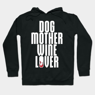 Dog Mother, Wine Lover' Cool  Dog  Gift Hoodie